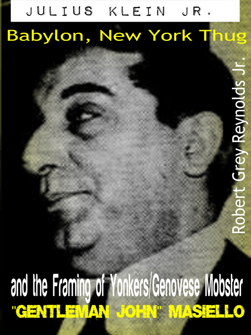 Cover image for Julius Klein Jr. Babylon, New York Thug and the Framing of Yonkers/Genovese Mobster 